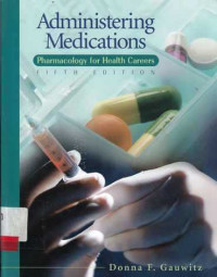 Administering Medications : Pharmacology for Health Careers