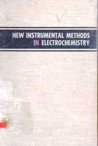 New Instrumental Methods In Electrochemistry : Theory Instrumentation And Applications To Analytical And Physical Chemistry