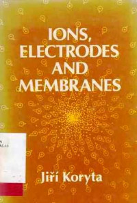 Ions Electrodes And Membranes