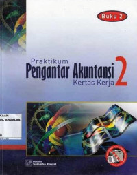 Praktikum Pengantar Akuntansi 2 : Kertas Kerja (Buku 2)