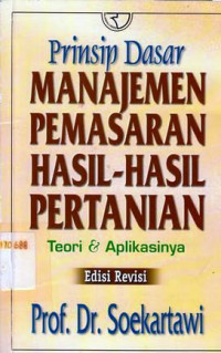 Prinsip Dasar Manajemen Pemasaran Hasil-Hasil Pertanian, Teori Dan Aplikasinya