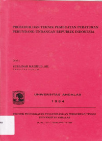 Prosedur dan Teknik Pembuatan Peraturan Perunadang-Undangan Republik Indonesia / Zubaidah MAhmud