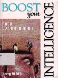 Boost Your Intelligence : Pacu Eq Dan Iq Anda