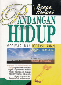 Pandangan Hidup Motivasi dan Refleksi Harian : Bunga Rampai