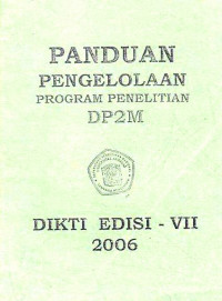 Panduan Pengelolaan Program Penelitian DP2M Dikti Edisi - VII 2006