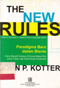 Paradigma Baru Dalam Bisnis : Cara Meraih Sukses Di Dunia Masa Kini Yang Tidak Lagi Didominasi Korporasi