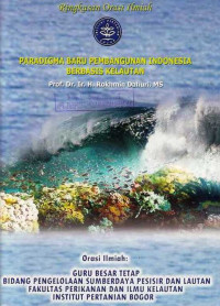 Paradigma Baru Pembangunan Indonesia Berbasis Kelautan / Rokhmin Dahuri