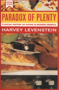 Paradox of plenty : A Social History of Eating in Modern America