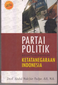 Partai Politik dalam Perkembangan Ketatanegaraan Indonesia