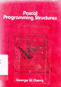 Pascal Programming Structures : On Introduktion Systematic Programming