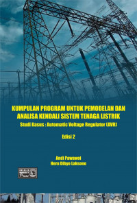 Kumpulan Program untuk Pemodelan dan Analisa Kendali Sistem Tenaga Listrik Studi Kasus : Automatoc Voltage Regulator (AVR) Edisi 2