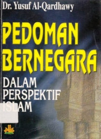 Pedoman Bernegara Dalam Perspektif Islam