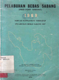 Pelabuhan bebas Sabang (free-port Sabang):sebuah supplement terhadap pelabuhan bebas Sabang 1967