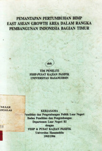 Pemantapan Pertumbuhan Bimp East Asean Growth Area Dalam Rangka Pembangunan Indonesia Bagian Timur