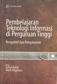 Pembelajaran Teknologi Informasi di Perguruan Tinggi : Perspektif dan Pengalaman