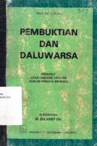 Pembuktian Dan Daluwarsa : Menurut Kitab Undang-Undang Hukum Perdata Belanda