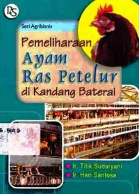 Pemeliharaan Ayam Ras Petelur Di Kandang Baterai