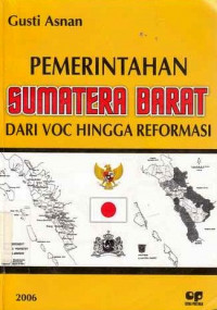 Pemerintahan Sumatera Barat Dari Voc Hingga Reformasi