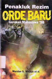 Penakluk Rezim Orde Baru,Gerakan Mahasiswa 98