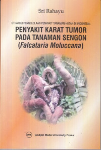 Strategi Pengelolaan Penyakit Tanamn Hutan di indonesia Penyakit karat Tumor Pada Tanaman Sengo ( Falcataria Moluccana)