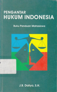 Pengantar Hukum Indonesia : Buku panduan mahasiswa