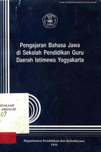 Pengajaran Bahasa Jawa di Sekolah Pendidikan Guru Daerah Istimewa Yogyakarta / Riyadi Slamet; R.A. Suharno; Sri Nardiati