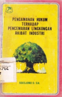 Pengamanan Hukum Terhadap Pencemaran Lingkungan Akibat Industri