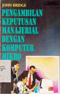 Pengambilan Keputusan Manajerial Dengan Komputer Mikro