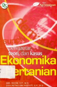 Ekonomika Pertanian : Pengantar, Teori Dan Kasus