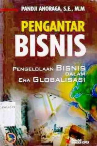 Pengantar Bisnis  : Pengelolaan Bisnis Dalam Era Globalisasi