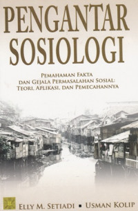 Pengantar Sosiologi : Pemahaman Fakta dan gejala permasalahan sosial : Teori aplikasi dan pemecahannya