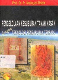 Pengelolaan Kesuburan Tanah Masam Dengan Teknologi Pengapuran Terpadu