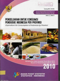 Pengeluaran Untuk Konsumsi Penduduk Indonesia Per Provinsi Expenditure for Consumption of Indonesia by Province Book 3