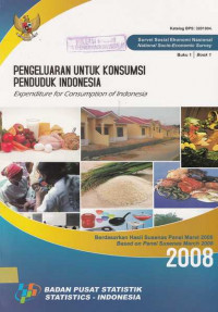 Pengeluaran Untuk Konsumsi Penduduk Indonesia  Expenditure for Consumption of Indonesia Berdasarkan Hasil Susenas Panel Maret 2008 Buku 1