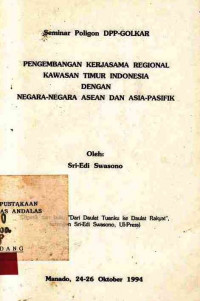 Pengembangan Kerjasama Regional Kawasan Timur Indonesia Dengan Negara Negara Asean Dan Asia Pasifik