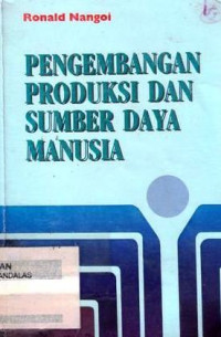 Pengembangan Produksi Dan Manusia