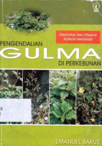 Pegendalian Gulma di Perkebunan / Emanuel Barus