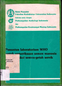 Penuntun Laboratorium WHO Untuk : Pemeriksaan Semen Manusia dan Interaksi Semen-getah Servik