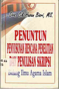 Penuntun Penyusunan Rencana Penelitian Dan Penulisan Skripsi : Bidang Ilmu Agama