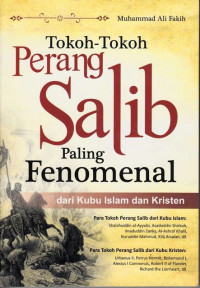 Tokoh-Tokoh Perang Salib Paling Fenomenal dari Kubu Islam dan Kristen