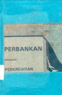 Perbankan Masalah Perkreditan : Penghayatan, Analisa Dan Penuntun / R.Tjiptoadinugroho