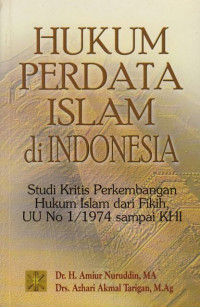 Hukum Perdata Islam Di Indonesia : Studi Kritis Perkembangan Hukum Islam Dari Fikih, UU NO.1 / 1974