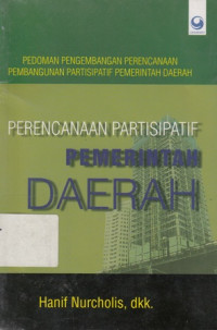 Perencanaan Partisipatif Pemerintah Daerah: Pedoman Pengembangan Perencanaan Pembangunan Partisipatif Pemerintah Daerah