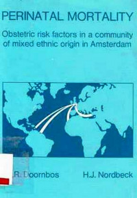 PERINATAL Mortality  Obstetric Risk Factors In A Community Of Mixed Ethnic Origin In Amsterdam