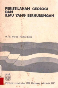 Peristilahan Geologi dan Ilmu yang Berhubungan  / M.M.Purbo-Hadiwidjojo