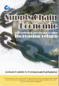 Supply Chain Economic:Rekonstruksi daya saing Increasing Return