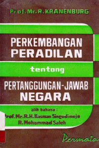 Perkembangan Peradilan tentang Pertanggungan Jawab Negara / Kasman Singodimejo; R.Mohammad Saleh