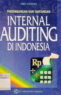 Perkembangan Dan Tantangan Internal Auditing Di Indonesia