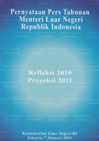 Pernyataan Pers Tahunan Menteri Luar Negeri Republik Indonesia Refleksi 2010 Proyeksi 2011