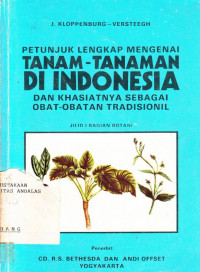 Petunjuk Lengkap Mengenai Tanam-Tanaman di Indonesia dan Khasiatnya Sebagai Obat-Obatan Tradisional